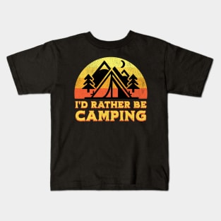 I’d Rather Be Camping Kids T-Shirt